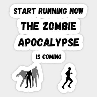 Start Running The Zombie Apocalypse is Coming Sticker